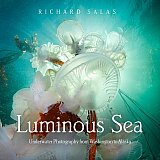 Luminous Sea: Underwater Photography Book