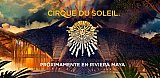 Cirque du Soleil Comes to Mayan Resorts